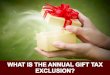 What Is Annual Gift Tax Inclusion?