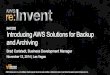 (BAC202) Introducing AWS Solutions for Backup and Archiving | AWS re:Invent 2014