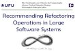 Recommending refactoring operations in large software systems