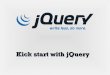 Kick start with j query