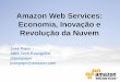 Caminando en la nube de Amazon Web Services: cómo innovar a través de la revolución de Cloud Computing
