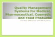 Quality management systems for medical, pharmaceutical,