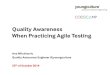 Quality Awareness When Practicing Agile Testing