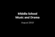 Middle School Music and Drama