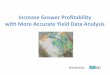 Increase Grower Profitability with More Accurate Yield Data Analysis - AgVeritas from XSInc