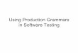 Using Production Grammers in Software Testing