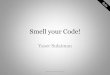 Smell your Code! @ Free Dimension