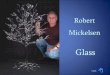 Glass robert mickelsen--