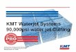 KMT Waterjet Streamline Pro 90kpsi Cutting