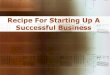 Recipe For Starting Up A Successful Business