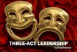 Three-act Leadership