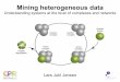 Mining heterogeneous data: Understanding systems at the level of complexes and networks