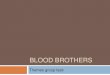 Blood brothers: Themes group tasks