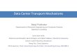 Data Center Transport Mechanisms Joint work with: