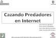 Cazando Predadores en Internet [GuadalajaraCON 2012]