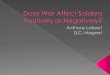 Period 7 -Anthony Laforet- Does war affect soldiers positively or negatively