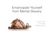 Emancipate Yourself from Mental Slavery
