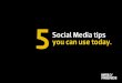 Five social media tips you can implement today