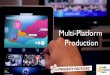 Multiplatform Production (The Project Factory)