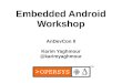 Embedded Android Workshop at AnDevConII