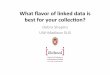 What flavor of linked data is best for your collection?