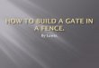 How to build a gate in a fence