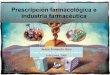 Prescripcion Farmacologica E Industria Farmaceutica