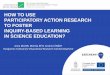 How to use Participatory Action Research to foster inquiry-based learning in science education, Anna Majer
