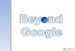 Beyond Google - premium resources for your research