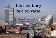 Not to bury but to raise - Peter Couchman