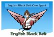 English Black Belt One Spark Presentation