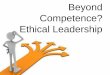 Beyond competence   ethical leadership