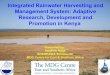 Integrated rainwater harvesting and management systems for sustainable development in semi-arid environments: The Case of Kenya - Dr Stephen Ngigi, GHARP/KRA, Kenya