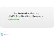 Kamailio World 2014 - Introduction to IMS Application Servers