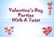 Valentine's Day Parties With A Twist