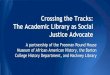 Crossing the Tracks: the Academic Library as Social Justice Advocate