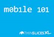 Windows 8 Presentation for Mobile 101 - Thinslices