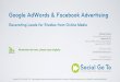 Google AdWords and Facebook Advertising: How to Generate Leads from Online Media
