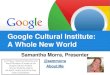 Google Cultural Institute  a Whole New World