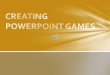 Creating powerpoint games