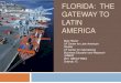 Florida: The  Gateway to Latin America