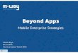 Beyond Apps: Mobile Enterprise Strategies