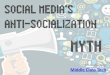 Social Media's Anti-Socialization Myth