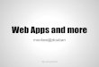 Web app and more