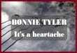 It's a heartache - Bonnie Tyler