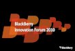 Black berry innovation forum 2010