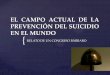 EL CAMPO ACTUAL DE LA PREVENCIÓN DEL SUICIDIO EN EL MUNDO. RELATO DE UN CONGRESO BÁRBARO