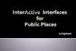 Interactive Public Interfaces