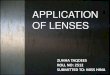 Application of lense