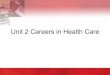 Unit 2 - Careers in Health Care